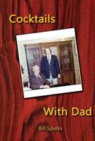 Cocktails With Dad 0692539123 Book Cover