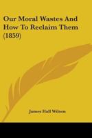 Our Moral Wastes And How To Reclaim Them 1104244314 Book Cover