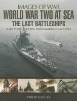 World War Two at Sea: The Last Battleships 1783036389 Book Cover