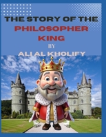The story of the philosopher king B0CVTKDJ8P Book Cover