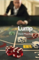 Lump: Memoirs of a Croupier 1916596525 Book Cover