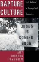 Rapture Culture: Left Behind in Evangelical America 0195159837 Book Cover