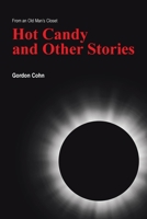 Hot Candy and Other Stories: From an Old Man's Closet 1796072753 Book Cover