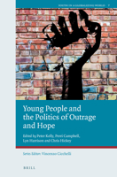Young People and the Politics of Outrage and Hope 9004337075 Book Cover
