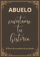 Abuelo, cuéntame tu historia: El libro de recuerdos de mi abuelo. null Book Cover