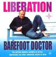 Liberation : The Perfect Holistic Antidote to Stress, Depression and Other Unhealthy States of Mind 0007143710 Book Cover