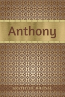 Anthony Gratitude Journal: Personalized with Name and Prompted. 5 Minutes a Day Diary for Men 169258863X Book Cover