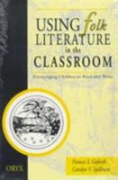 Using Folk Literature In The Classroom: Encouraging Children To Read & Write 089774747X Book Cover