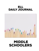 Ell Daily Journal: ESL Middle School-2019/2020 School Year 1078476160 Book Cover
