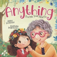 Anything You Put Your Mind To B0DTP883S6 Book Cover