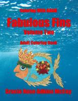 Coloring With GRAM: Fabulous Fins Volume Two - Adult Coloring Book: A Coloring Book for Adults Featuring Hand-drawn Designs by Gracie Rose 1542326311 Book Cover