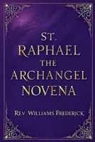 St Raphael the archangel Novena B0FP2DBRL5 Book Cover