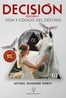 Decisión: Vida Y Codigó del Destino B09HFXSBKS Book Cover