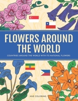 Flowers Around the World: Countries Around the World and Its National Flower Adult Coloring Book 1729611761 Book Cover