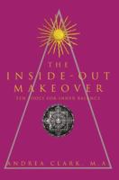 The Inside-Out Makeover: 0595357385 Book Cover