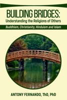 Building Bridges: Understanding the Religions of Others 194857506X Book Cover