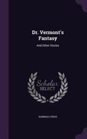 Dr. Vermont's Fantasy 1241375461 Book Cover