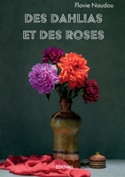 Des dahlias et des roses (French Edition) 2414625015 Book Cover