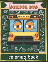 School bus: Coloring book for Kids and adults fun, easy and relaxed superb and high-quality images B09SWQF62K Book Cover