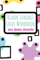 Blank Sudoku Grids Workbook 200 Game Boards: Two Blank Grids per Page Keep your Favorite Puzzles Organized with a Place to write the Puzzle Source ... background (Sudoku Puzzle Blank Game Boards) 1699734011 Book Cover