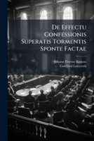 De Effectu Confessionis Superatis Tormentis Sponte Factae... 1277400105 Book Cover