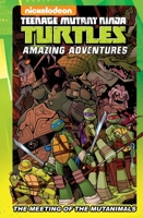Teenage Mutant Ninja Turtles: The Meeting of the Mutanimals (Teenage Mutant Ninja Turtles: Amazing Adventures) 1631407791 Book Cover