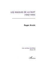 Les maquis de la nuit (1942-1944): Les années terribles Tome 4 2738420850 Book Cover
