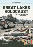 Great Lakes Holocaust: First Congo War, 1996–1997 1909384658 Book Cover