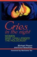 Cries in the Night: Women Who Challenged the Holocaust 1556129777 Book Cover