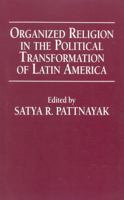 Organized Religion in the Political Transformation of Latin America 0761800409 Book Cover