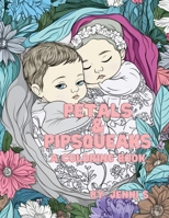 Petals & Pipsqueaks: By: Jenni S. B0FHDNF9HM Book Cover