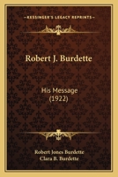 Robert J. Burdette: His Message (1922) 1358711208 Book Cover