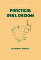 Practical Seal Design (Mechanical Engineering (Marcell Dekker)) 0824771664 Book Cover