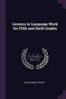 Lessons in Language Work for Fifth and Sixth Grades 137737999X Book Cover