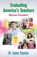 Evaluating America's Teachers: Mission Possible? 1452260850 Book Cover