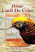 Oscar Until He Cries 1977266401 Book Cover