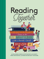 Reading Together: Share in the Wonder of Books with a Parent-Child Book Club 1797205153 Book Cover