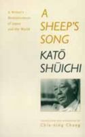 A Sheeps Song A Writers Reminiscences of Japan & the World (Paper): A Writer's Reminiscences of Japan and the World 0520219791 Book Cover