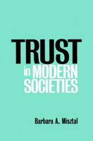 Trust in Modern Societies: The Search for the Bases of Social Order 0745616348 Book Cover