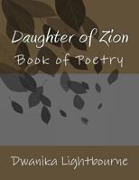 Daughter of Zion: Book of Poetry 1978353804 Book Cover