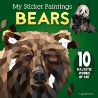 My Sticker Paintings: Bears: 10 Majestic Works of Art (Happy Fox Books) For Kids 6-10 - Giant Panda Bear, Kodiak Bear, Polar Bear, and More, with up to 100 Removable, Reusable Stickers per Design 1641244518 Book Cover