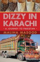 Dizzy in Karachi: A Journey to Pakistan 1935961993 Book Cover