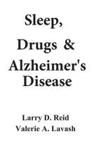 Sleep, Drugs & Alzheimer's Disease 1730889271 Book Cover