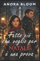 Tutto ciò che voglio per Natale è una prova: Una commedia romantica thriller di Natale a New York (Italian Edition) B0GDWN4LSL Book Cover