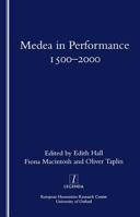 Medea in Performance 1500-2000 (LEGENDA) (Legenda) 1900755351 Book Cover
