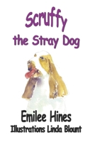 Scruffy the Stray Dog B0B45L3QV9 Book Cover