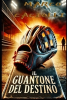 Il guantone del destino (ALTROVE: storie per ragazzi) (Italian Edition) B0DYV93NLL Book Cover