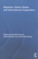 Migration, Nation States, and International Cooperation 0415848970 Book Cover