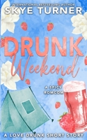 Drunk Weekend: A Love Drunk Short Story (Love Drunk Short Stories) B0FPGKBQPW Book Cover