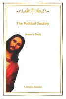 The Political Destiny: Jesus is Back B0DRRVYGDP Book Cover